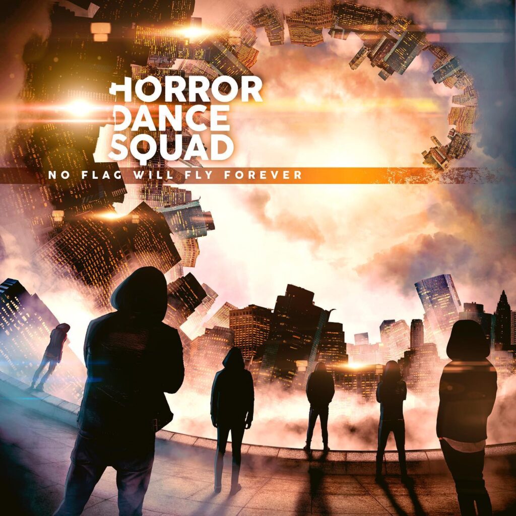 Horror Dance Squad - No Flag Will Fly Forever [Full Length, 2020]